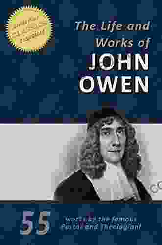 The Life And Works Of John Owen (55 In 1)