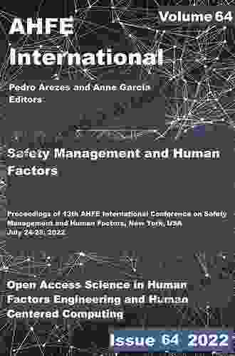 Advances In Safety Management And Human Factors: Proceedings Of The AHFE 2024 International Conference On Safety Management And Human Factors July 17 21 Intelligent Systems And Computing 604)