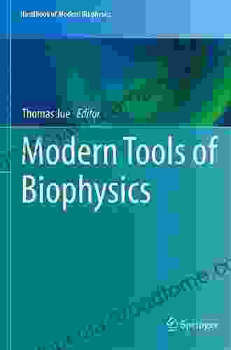 Modern Tools of Biophysics (Handbook of Modern Biophysics 5)