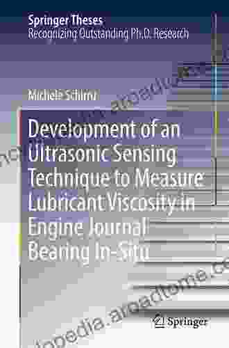 Development of an Ultrasonic Sensing Technique to Measure Lubricant Viscosity in Engine Journal Bearing In Situ (Springer Theses)