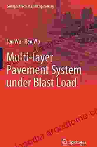Multi Layer Pavement System Under Blast Load (Springer Tracts In Civil Engineering)
