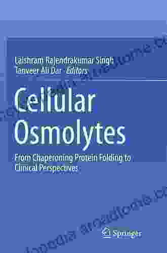 Cellular Osmolytes: From Chaperoning Protein Folding to Clinical Perspectives