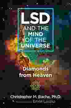 LSD and the Mind of the Universe: Diamonds from Heaven