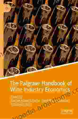 The Palgrave Handbook Of Wine Industry Economics
