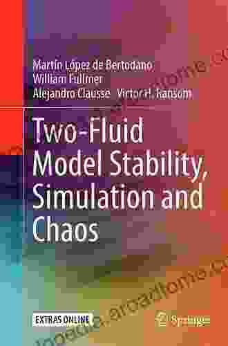 Two Fluid Model Stability Simulation And Chaos