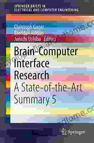 Brain Computer Interface Research: A State of the Art Summary 6 (SpringerBriefs in Electrical and Computer Engineering)