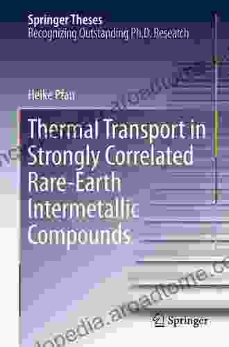 Thermal Transport In Strongly Correlated Rare Earth Intermetallic Compounds (Springer Theses)