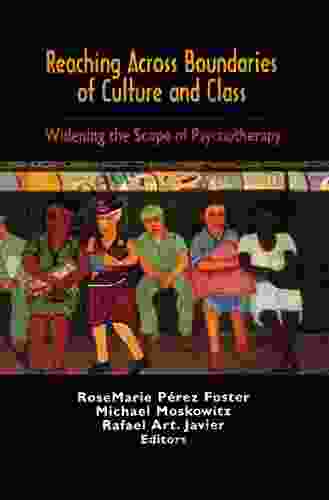 Reaching Across Boundaries Of Culture And Class: Widening The Scope Of Psychotherapy