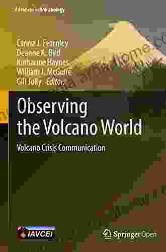 Observing The Volcano World: Volcano Crisis Communication (Advances In Volcanology)