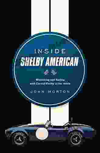 Inside Shelby American: Wrenching And Racing With Carroll Shelby In The 1960s