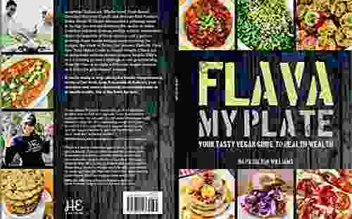 Flava My Plate: Your Tasty Vegan Guide To Health Wealth (Flava 1)